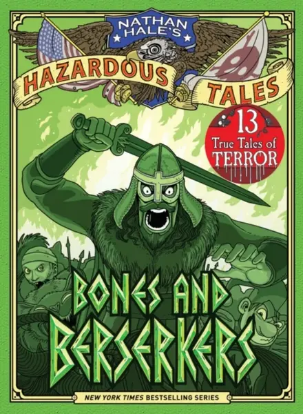 Bones and Berserkers (Nathan Hale's Hazardous Tales #13) - Nathan Hale
