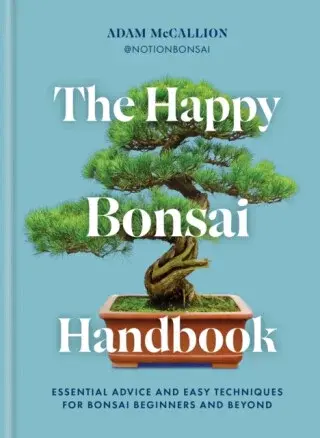 The Happy Bonsai Handbook - Adam McCallion