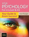 AQA Psychology for A Level & AS - Your Guide to Exam Success! - Cara Flanagan