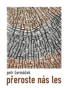 Přeroste nás les - Petr Čermáček