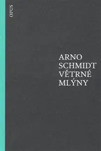 Větrné mlýny - Arno Schmidt