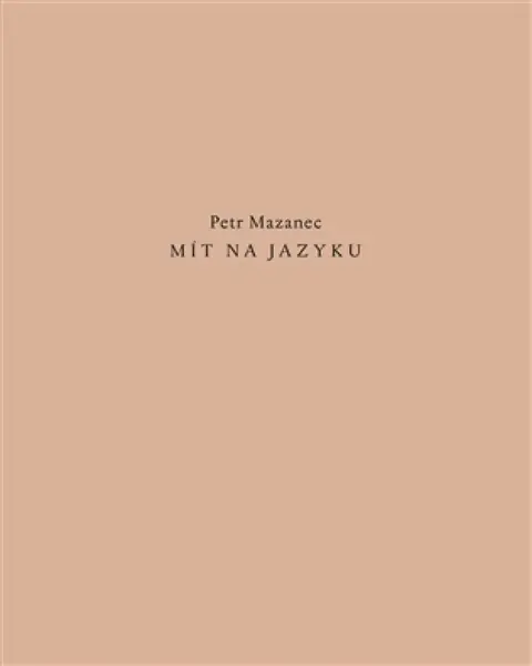 Mít na jazyku - Petr Mazanec
