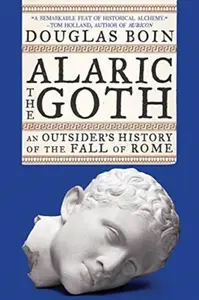 Alaric the Goth - Douglas  Boin