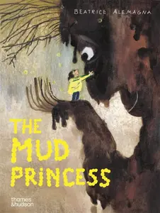 The Mud Princess - Beatrice Alemagna
