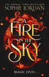 A Fire in the Sky - Sophie Jordan