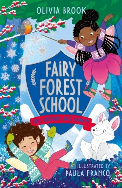 Fairy Forest School: The Snowflake Charm - Olivia Brook