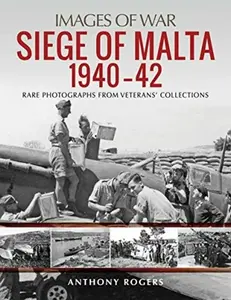 Siege of Malta 1940-42 - Rogers Anthony
