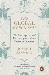 The Global Merchants - Joseph Sassoon