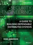 Security Engineering â€“ A Guide to Building Dependable Distributed Systems, Third Edition - Ross  Anderson