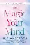 The Magic In Your Mind - Eckhart Tolle, U.S. Andersen