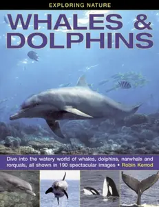 Exploring Nature: Whales & Dolphins - Robin Kerrod