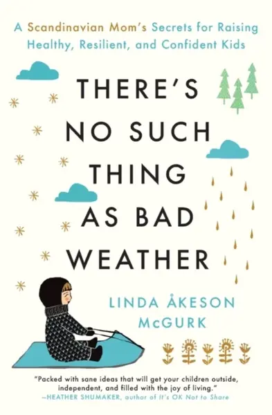 There's No Such Thing as Bad Weather - Linda Akesonová McGurková