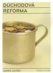 Důchodová reforma - Marek Loužek