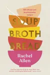 Soup Broth Bread - Rachel Allen