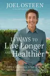15 Ways to Live Longer and Healthier (Life-Changing Strategies for Greater Energy, a More Focused Mind, and a Calmer Soul) - kniha z kategorie…