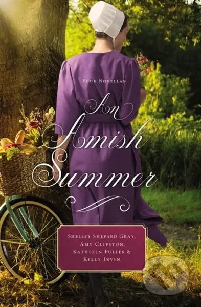 An Amish Summer (Four Novellas) - Amy Clipston, Shelley Shepard Gray, Kelly Irvin, Kathleen Fuller - kniha z kategorie Romantika
