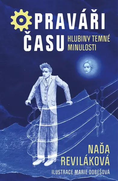 Opraváři času: Hlubiny temné minulosti - Naďa Reviláková