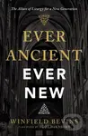 Ever Ancient, Ever New (The Allure of Liturgy for a New Generation) - kniha z kategorie Filozofie