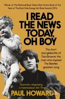 I Read the News Today, Oh Boy (The short and gilded life of Tara Browne, the man who inspired The Beatles’ greatest song) - kniha z kategorie…