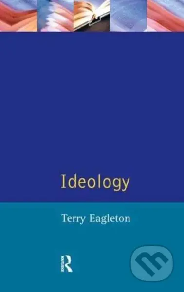 Ideology - Terry Eagleton - kniha z kategorie Humanitní a společenské vědy