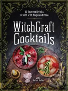 WitchCraft Cocktails (70 Seasonal Drinks Infused with Magic & Ritual) - kniha z kategorie Zdraví a životní styl