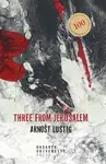 Three from Jerusalem - Arnošt Lustig