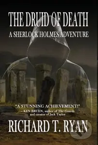 The Druid of Death - A Sherlock Holmes Adventure - Richard T Ryan - kniha z kategorie Detektivky, thrillery a horory