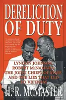 Dereliction of Duty (Johnson, McNamara, the Joint Chiefs of Staff, and the Lies That Led to Vietnam) - kniha z kategorie Humanitní a společenské vědy