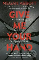 Give Me Your Hand - Megan Abbott - kniha z kategorie Společenská beletrie