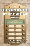 A Rosenberg by Any Other Name (A History of Jewish Name Changing in America) - kniha z kategorie Filozofie