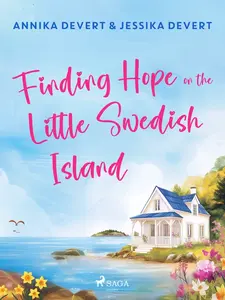 Finding Hope on the Little Swedish Island - Jessika Devert, Annika Devert