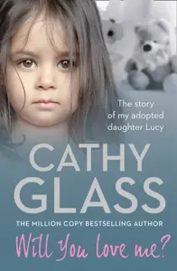 Will You Love Me? - Cathy Glass