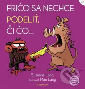 Fričo sa nechce podeliť, či čo... - Suzanne Lang, Max Lang (ilustrátor) - kniha z kategorie Pohádky