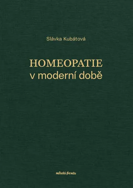 Homeopatie v moderní době - Slávka Kubátová