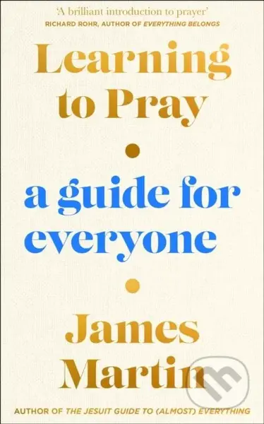 Learning to Pray (A Guide for Everyone) - James Martin