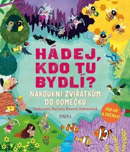 Hádej, kdo tu bydlí?: Nakoukni zvířátkům do domečku - Symons Ruth