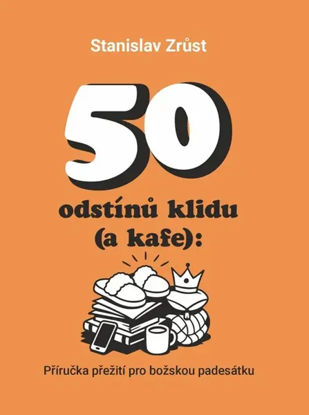 50 odstínů klidu (a kafe) - Stanislav Zrůst