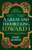 A Great and Terrible King - Marc Morris