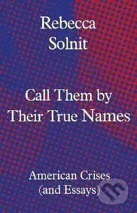 Call Them by Their True Names (American Crises (and Essays)) - kniha z kategorie Humanitní a společenské vědy