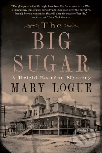 The Big Sugar (A Brigid Reardon Mystery) - Mary Logue - kniha z kategorie Detektivky, thrillery a horory