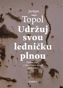 Udržuj svou ledničku plnou - Jáchym Topol, Petr Ferenc