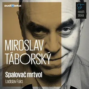 Spalovač mrtvol - Mistři slova - Ladislav Fuks - audiokniha