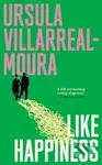 Like Happiness - Ursula Villarreal-Moura