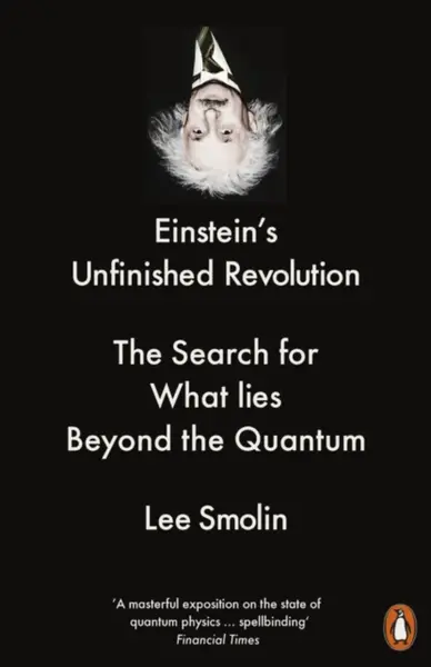 Einstein's Unfinished Revolution - Lee Smolin