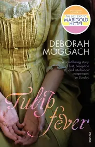 Tulip Fever - Moggach Deborah
