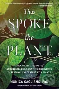 Thus Spoke the Plant (A Remarkable Journey of Groundbreaking Scientific Discoveries and Personal Encounters with Plants) - kniha z kategorie Přírodní…