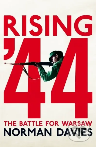 Rising '44 (The Battle for Warsaw) - Norman Davies - kniha z kategorie Humanitní a společenské vědy