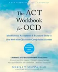 The ACT Workbook for OCD - Marisa T Mazza
