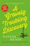 A Gravely Troubling Discovery - Hannah Hendy