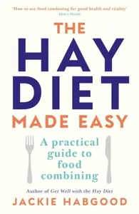 The Hay Diet Made Easy - Jackie Habgood